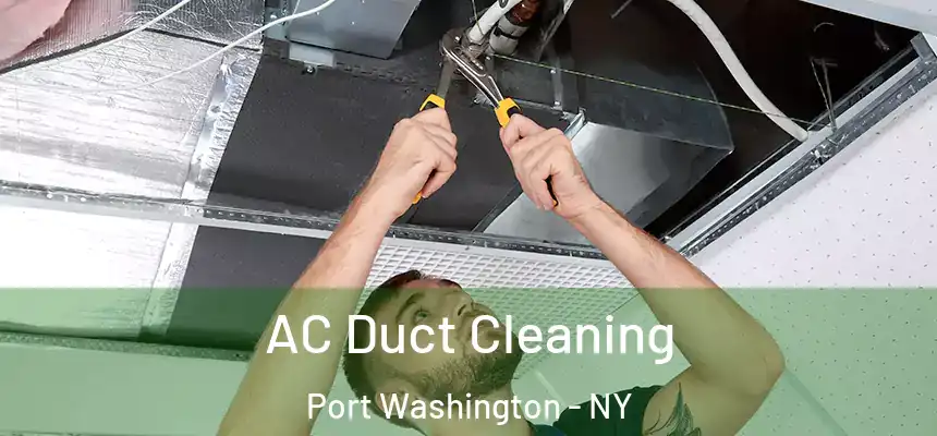 AC Duct Cleaning Port Washington - NY
