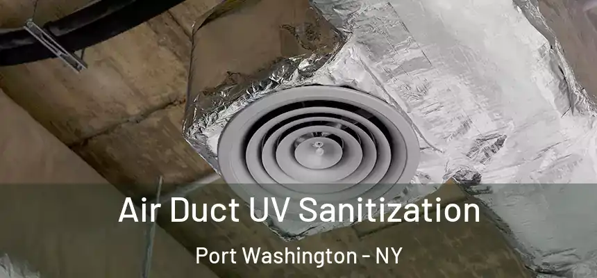 Air Duct UV Sanitization Port Washington - NY