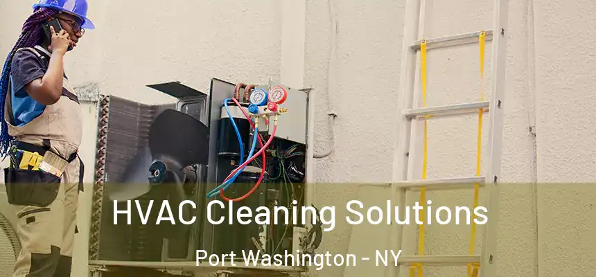  HVAC Cleaning Solutions Port Washington - NY