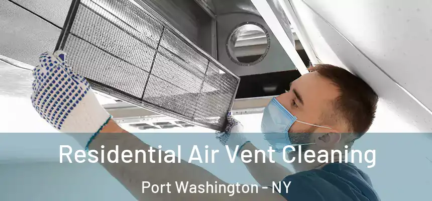  Residential Air Vent Cleaning Port Washington - NY